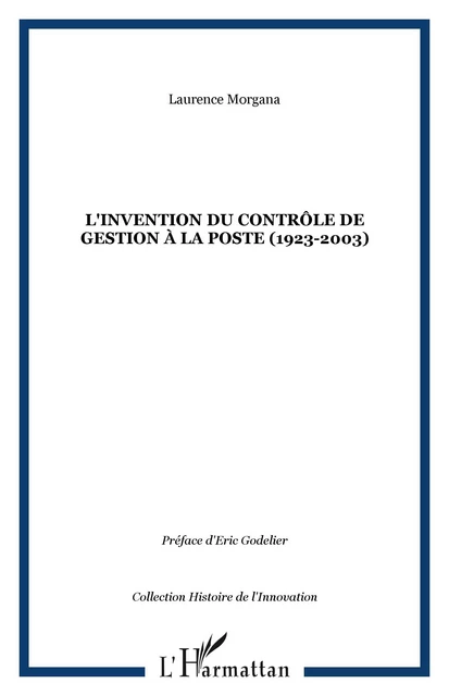 L'invention du contrôle de gestion à La Poste (1923-2003) - Laurence Morgana - Editions L'Harmattan