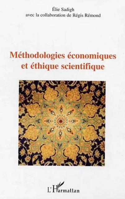 Méthodologies économiques et éthique scientifique - Elie Sadigh - Editions L'Harmattan