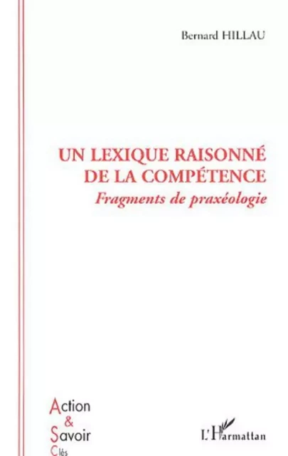 Un lexique raisonné de la compétence - Bernard Hillau - Editions L'Harmattan