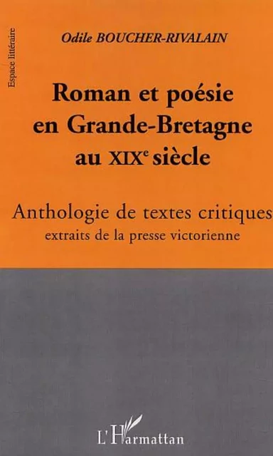 ROMAN ET POÉSIE EN GRANDE-BRETAGNE AU XIXè SIÈCLE - Odile Boucher-Rivalain - Editions L'Harmattan