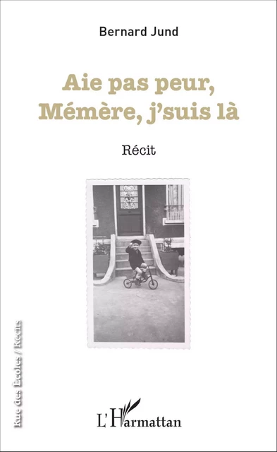 Aie pas peur Mémère, j'suis là - Bernard Jund - Editions L'Harmattan