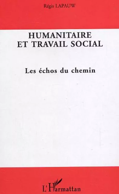 Humanitaire et travail social - Raymond Gnoléba Zogbo - Editions L'Harmattan