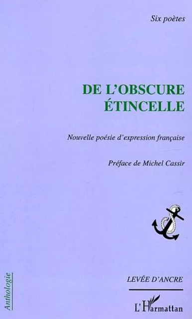 De l'obscure étincelle - Michel Cassir - Editions L'Harmattan