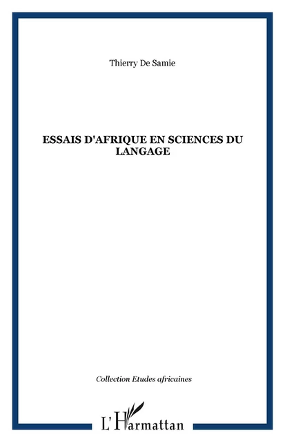 Essais d'Afrique en sciences du langage -  De samie thierry - Editions L'Harmattan