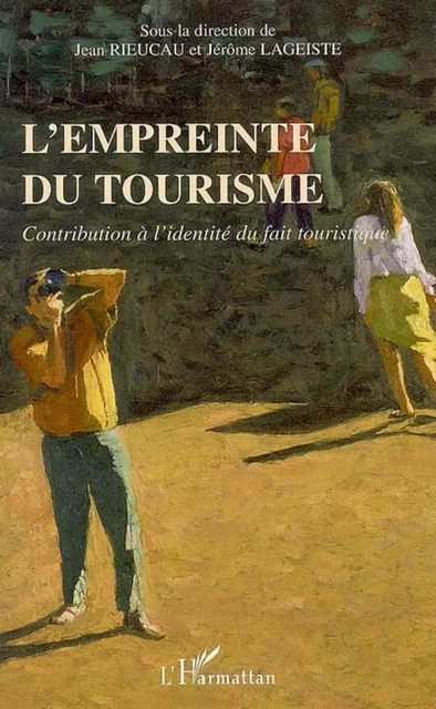 L'empreinte du tourisme - Jean Rieucau - Editions L'Harmattan