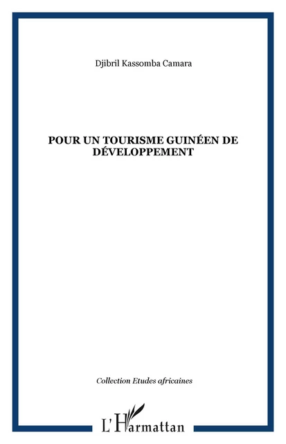 Pour un tourisme guinéen de développement - Djibril Kassomba Camara - Editions L'Harmattan