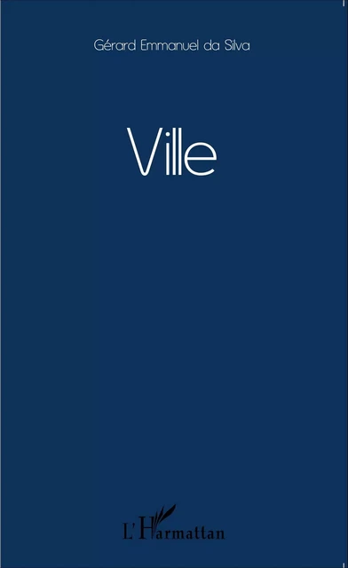 Ville - Gérard Da Silva - Editions L'Harmattan