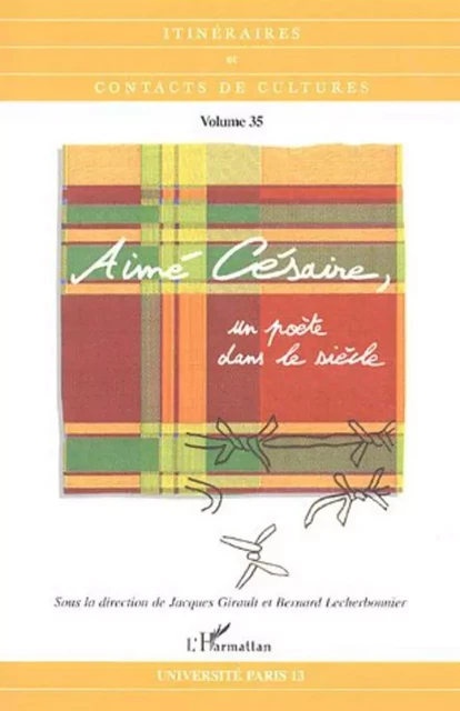 Aimé Césaire, un poète dans le siècle - Bernard Lecherbonnier, Jacques Girault - Editions L'Harmattan