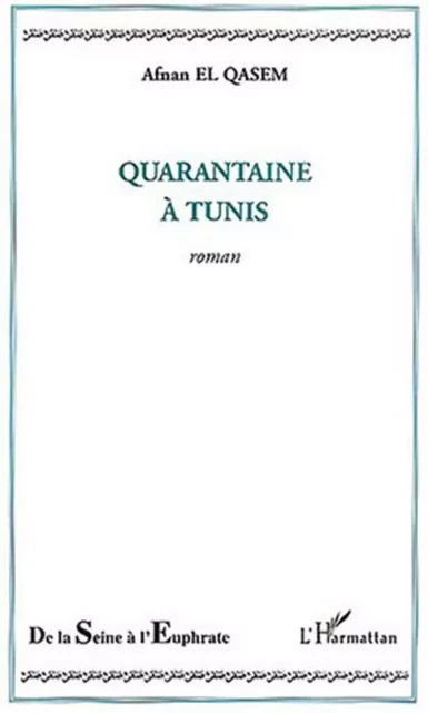 Quarantaine à Tunis - Afnan El Qasem - Editions L'Harmattan