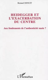 Heidegger et l'exacerbation du centre