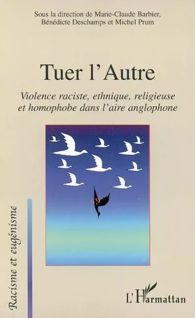 Tuer l'Autre - Bénédicte Deschamps, Michel Prum, Marie-Claude Barbier - Editions L'Harmattan