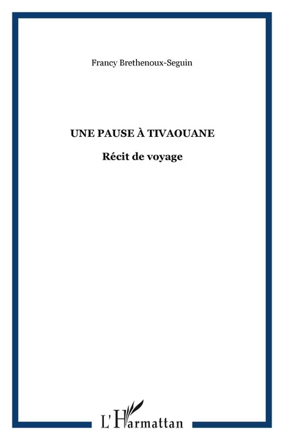 UNE PAUSE À TIVAOUANE - Francy Brethenoux-Seguin - Editions L'Harmattan