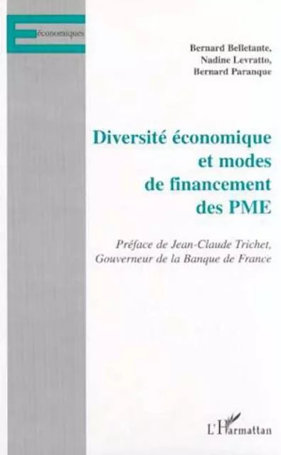 DIVERSITÉ ÉCONOMIQUE ET MODES DE FINANCEMENT DES PME - Nadine Levratto, Bernard Paranque, Bernard Bellante - Editions L'Harmattan