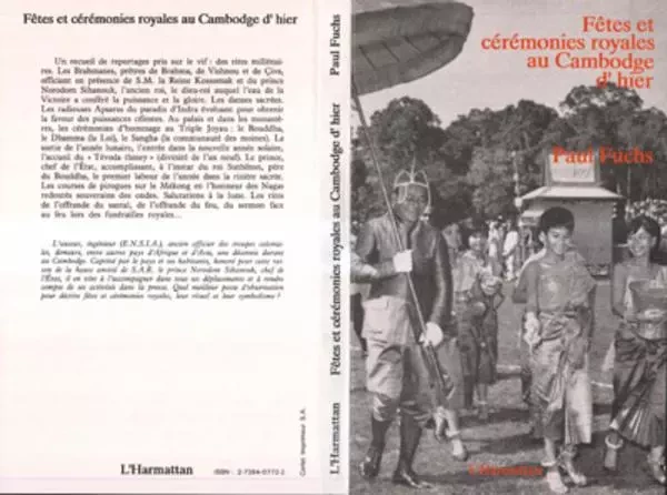 Fêtes et cérémonies royales au Cambodge d'hier - Paul Fuchs - Editions L'Harmattan