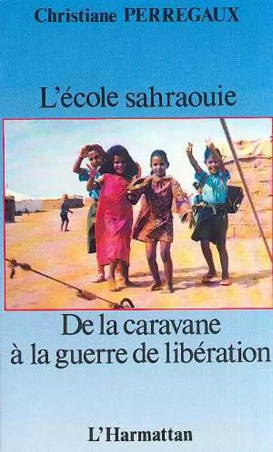 L'école sahraouie - Christiane Perregaux - Editions L'Harmattan