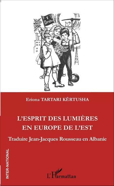 L'esprit des lumières en Europe de l'Est - Eriona Tartari Kërtusha - Editions L'Harmattan