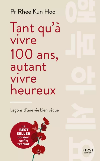 Tant qu'à vivre 100 ans, autant vivre heureux - Rhee Kun Hoo - edi8