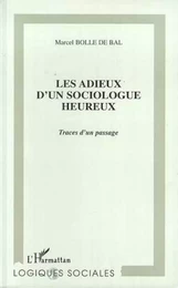 LES ADIEUX D'UN SOCIOLOGUE HEUREUX