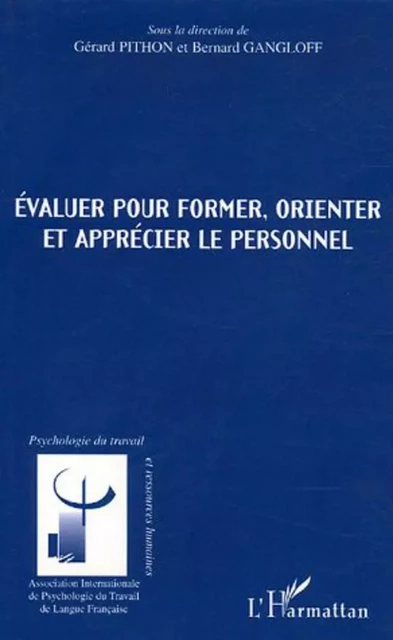 Evaluer pour former, orienter et apprécier le personnel - Bernard Gangloff - Editions L'Harmattan