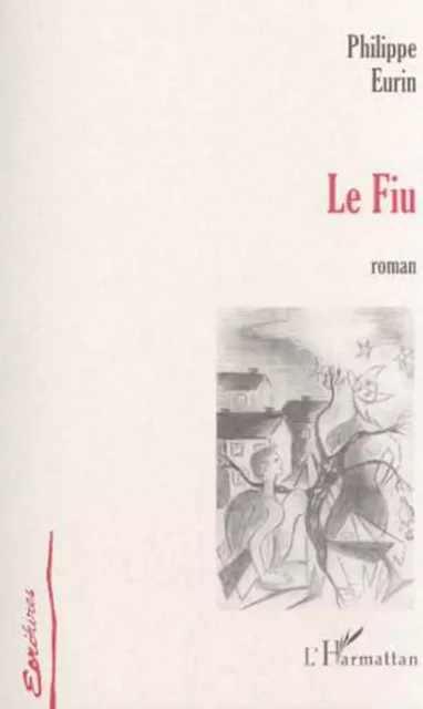 LE FIU - Philippe Eurin - Editions L'Harmattan