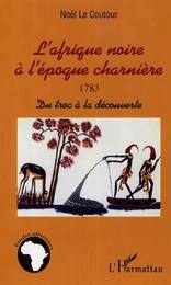 L'Afrique noire à l'époque charnière 1783