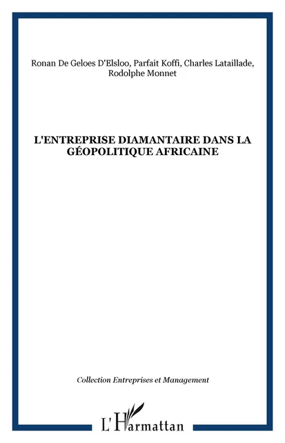 L'entreprise diamantaire dans la géopolitique africaine - Rodolphe Monnet, Charles Lataillade, Parfait Koffi, Ronan De Geloes D'Elsloo - Editions L'Harmattan