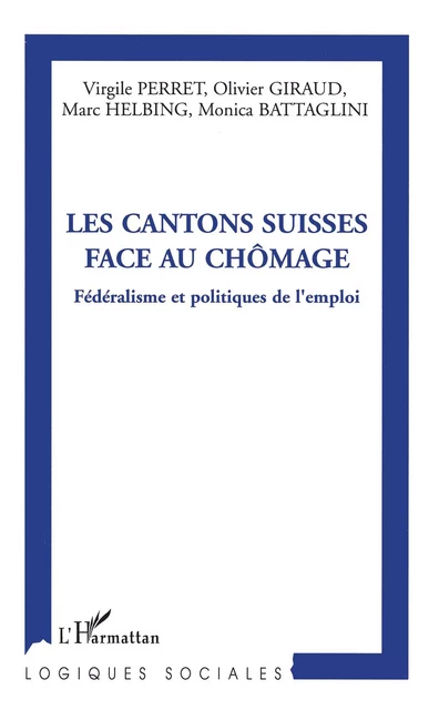 Les cantons suisses face au chômage - Olivier Giraud, Virgile Perret, Marc Helbing, Monica Battaglini - Editions L'Harmattan