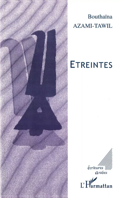 Étreintes - Bouthaina Azami-Tawil - Editions L'Harmattan