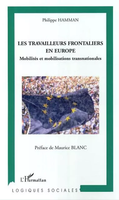 Travailleurs frontaliers en Europe - Philippe Hamman - Editions L'Harmattan