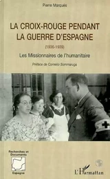 LA CROIX ROUGE PENDANT LA GUERRE D'ESPAGNE (1936-1939)