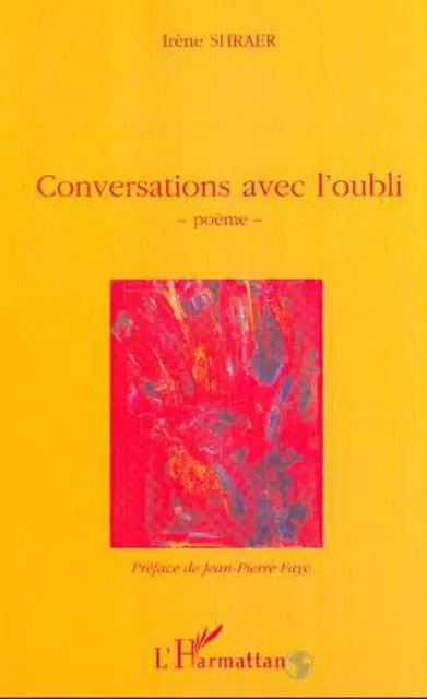 CONVERSATIONS AVEC L'OUBLI - Irène Shraer - Editions L'Harmattan