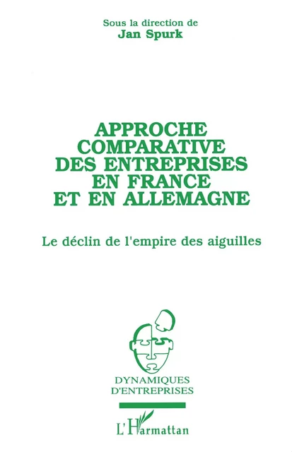 Approche comparative des entreprises en France et en Allemagne - Jan Spurk - Editions L'Harmattan