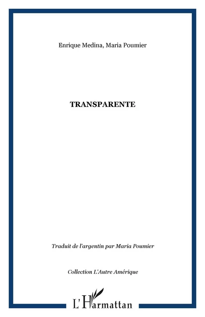 TRANSPARENTE - Maria Poumier, Enrique Medina - Editions L'Harmattan