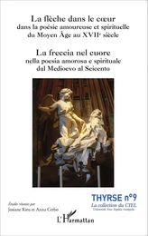 La flèche dans le coeur dans la poésie amoureuse et spirituelle du Moyen Âge au XVIIe siècle