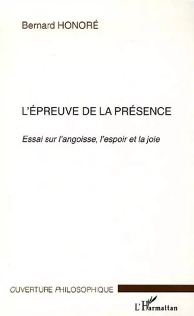 L'épreuve de la présence - Bernard Honoré - Editions L'Harmattan