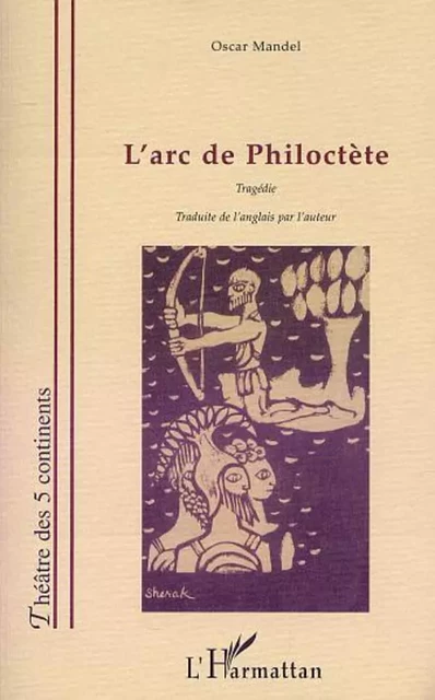 L'ARC DE PHILOCTÈTE - Oscar Mandel - Editions L'Harmattan