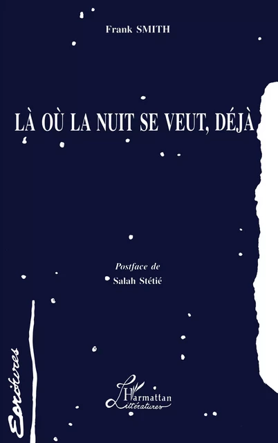 Là où la nuit se veut, déjà - Frank Smith - Editions L'Harmattan