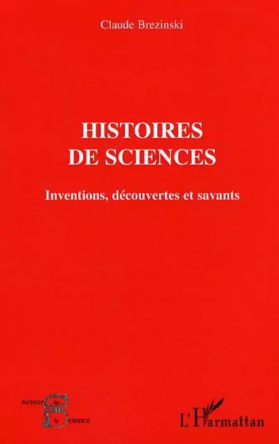 Histoires de sciences - Claude Brezinski - Editions L'Harmattan