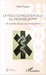 La folle clinique sexuelle du professeur P***