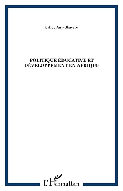 Politique éducative et développement en Afrique - Sahou Any-Gbayere - Editions L'Harmattan