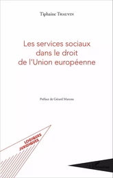 Les services sociaux dans le droit de l'Union européenne