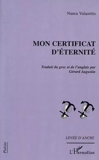 MON CERTIFICAT D'ÉTERNITÉ - Nanos Valaoritis - Editions L'Harmattan