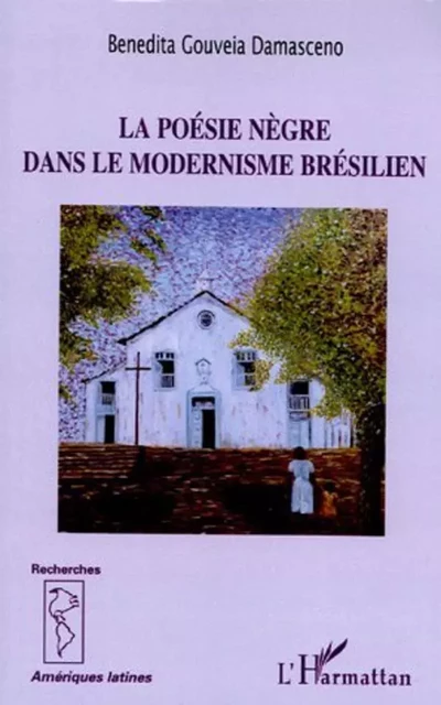 La Poésie nègre dans le modernisme brésilien - Nora Adel - Editions L'Harmattan