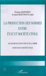 LA PRODUCTION DES NORMES ENTRE ETAT ET SOCIETE CIVILE