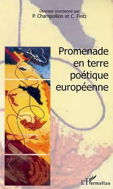 Promenade en terre poétique européenne - Claude Fintz, Pierre Champollion - Editions L'Harmattan