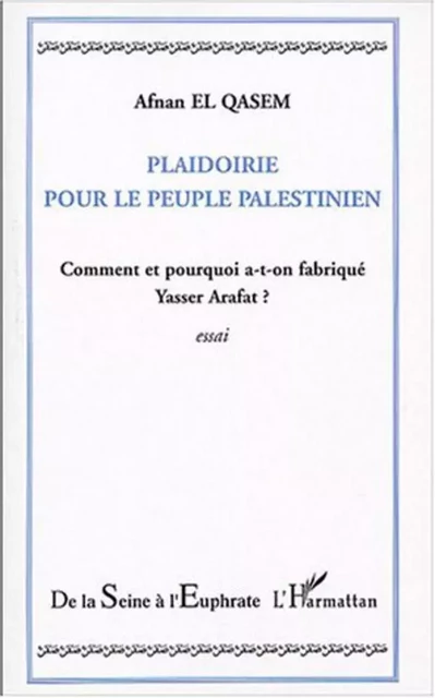 Plaidoirie pour le peuple palestinien - Afnan El Qasem - Editions L'Harmattan