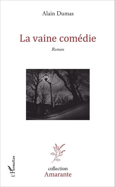 La vaine comédie - Alain Dumas - Editions L'Harmattan