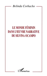 Le Monde Féminin dans l'oeuvre Narrative de Silvana Ocampo