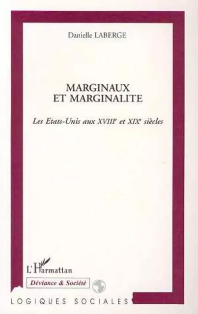 MARGINAUX ET MARGINALITÉ - Danielle Laberge - Editions L'Harmattan