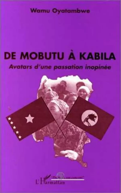 MOBUTU (DE) A KABILA - Dieudonné Wamu Oyatambwe - Editions L'Harmattan